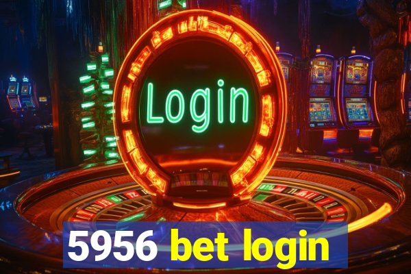 5956 bet login